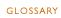 GLOSSARY